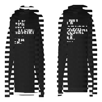 In My Delusional Era 面白い大人のユーモアの言葉 長袖tシャツ 長袖Tシャツ - Kawaiitshirt