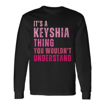It's A Keyshia Thing You Wouldn't Understand Keyshia Vintage Long Sleeve T-Shirt - Thegiftio UK