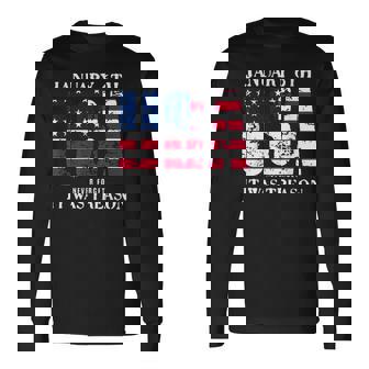 January 6Th Usa Never Forget It Was Treason Long Sleeve T-Shirt - Thegiftio