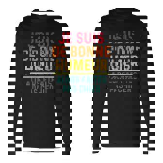 Jeuis De Bonne Humeur Alors Faites Pas Chier Humoristique T-shirt à manches longues - Cadeauxyz