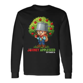 Johnny Appleseed Day September 26 Long Sleeve T-Shirt - Thegiftio UK