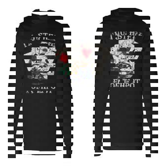 Im Just Here For The Pot ポーカーダイス カジノカード 長袖Tシャツ - Kawaiitshirt