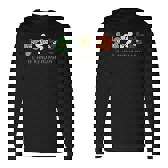 Be A Kind Human World Kindness Day Flowers Long Sleeve T-Shirt - Thegiftio