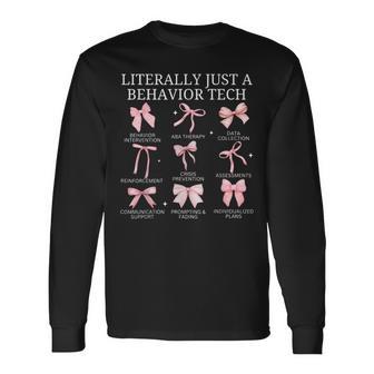 Literally Just A Behavior Tech Aba Rbt Behavior Analyst Grad Long Sleeve T-Shirt - Thegiftio UK