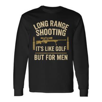 Long Range Shooting It's Like Golf But For Grunge Long Sleeve T-Shirt - Thegiftio UK