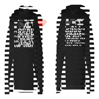 I Love My Gorgeous Girlfriend So Please Stay Away From Me Long Sleeve T-Shirt - Thegiftio