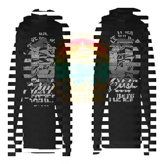 I Love It When We Are Cruisin Together Family Friends Trip Long Sleeve T-Shirt - Monsterry