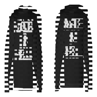 Made In Hell 面白いことわざ皮肉なノベルティ クール 長袖Tシャツ - Kawaiitshirt