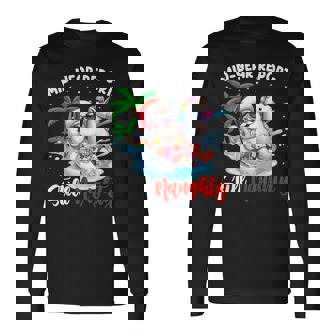 Mid Year Report Still Naughty Christmas In July Santa Long Sleeve T-Shirt - Thegiftio UK