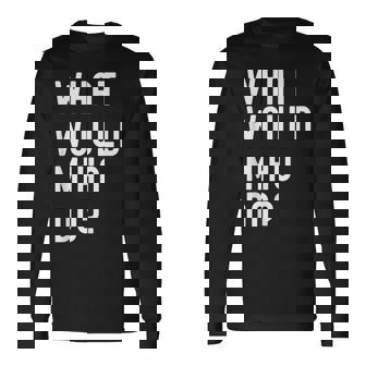 Miho ならどうするだろうか 長袖Tシャツ - Kawaiitshirt