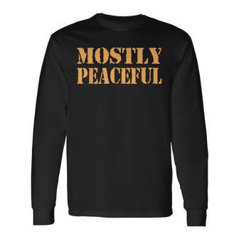 Mostly Peaceful Humor Quote Long Sleeve T-Shirt - Thegiftio UK