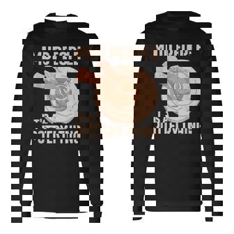 Mud People Its A Pottery Thing 陶器 陶芸家 セラミスト Pottery 陶芸 長袖Tシャツ - Kawaiitshirt