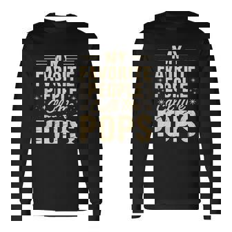 My Favorite People Call Me Pops Fathers Day 長袖Tシャツ - Kawaiitshirt