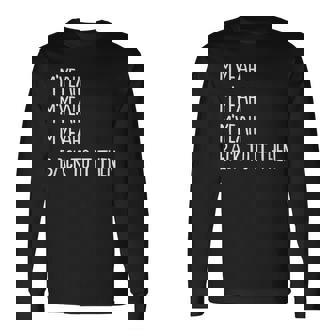 M'yeah Back To It Then Meme Trend Present Chit Fun Long Sleeve T-Shirt - Thegiftio