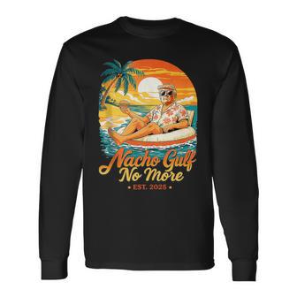Nacho Gulf No More Gulf Of United States Est 2025 Long Sleeve T-Shirt - Thegiftio UK