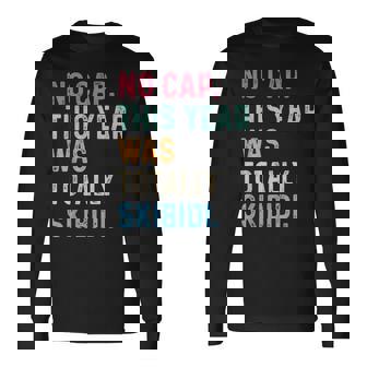 No Cap This Year Was Totally Skibidi End Of School Year Long Sleeve T-Shirt - Thegiftio UK