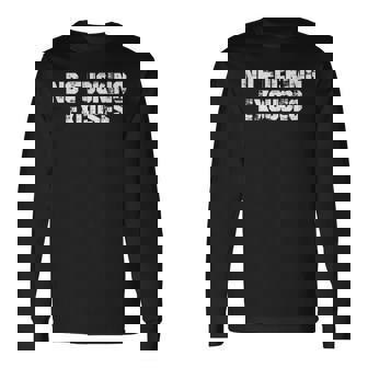 No Fucking Excuses Gimnasio Entrenamiento Culturismo Camiseta de manga larga - Regaloses