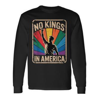 No Kings In America Since 1776 Long Sleeve T-Shirt - Thegiftio UK