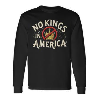 No Kings In America Patriotic Usa Freedom Long Sleeve T-Shirt - Thegiftio UK