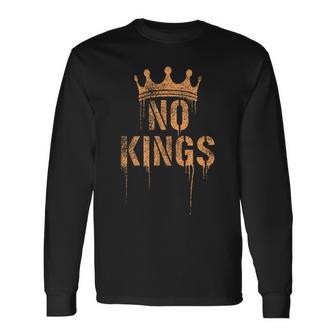 No Kings Anti-Establishment Grunge Political Long Sleeve T-Shirt | Mazezy