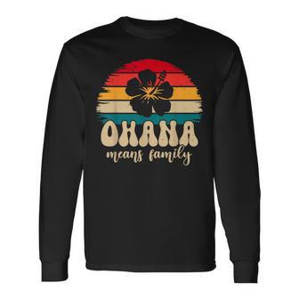 Ohana Means Family Hawaii Summer Vacation Holiday Long Sleeve T-Shirt - Thegiftio UK