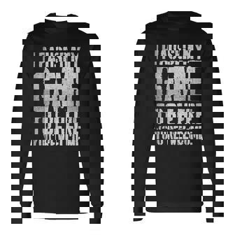 I Paused My Game To Be Here You're Welcome 長袖Tシャツ - Kawaiitshirt