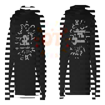 Pediatric Occupational Therapy Occupational Therapist Ot Long Sleeve T-Shirt | Seseable CA