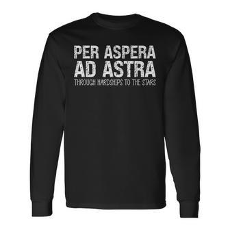 Per Aspera Ad Astra A Través De Dificultades A Las Estrellas Camiseta de manga larga - Regaloses