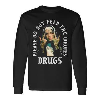 Please Do Not Feed The Whorses Drugs Retro Nun Long Sleeve T-Shirt - Thegiftio UK