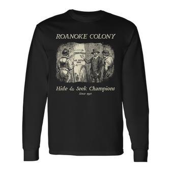 Roanoke Colony Hide & Seek Champions 1590 Long Sleeve T-Shirt - Thegiftio UK