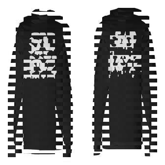 Sad Boyz Drip おもしろグラフィックノベルティ トレンディギフト 長袖Tシャツ - Kawaiitshirt