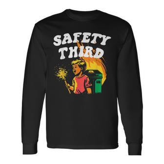 Safety Third Fumpster Fire 4Th Of July Long Sleeve T-Shirt - Thegiftio UK