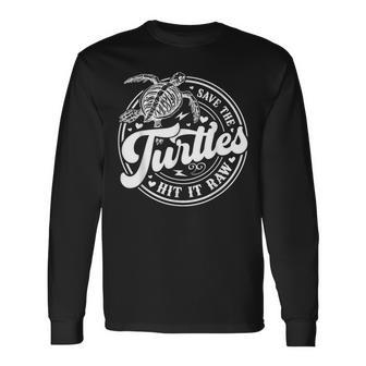 Save The Turtles Hit It Raw Long Sleeve T-Shirt - Thegiftio UK