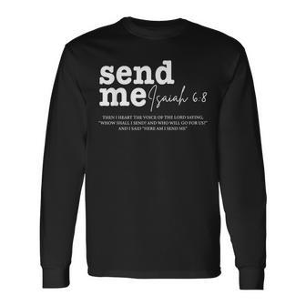 Send Me Isaiah 6-8 Christian Here Am I Send Me Long Sleeve T-Shirt - Thegiftio UK