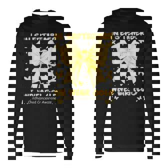 In September We Wear Gold Childhood Cancer Awareness Long Sleeve T-Shirt | Seseable CA