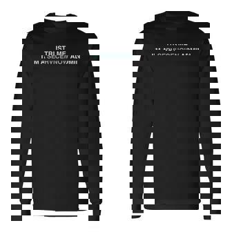 Servicenow Admin Trust Me I'm Aervicenow アドミン 長袖tシャツ 長袖Tシャツ - Kawaiitshirt