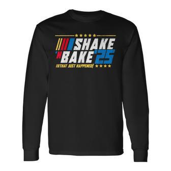 Shake And Bake 25 That Just Happened Long Sleeve T-Shirt - Thegiftio UK