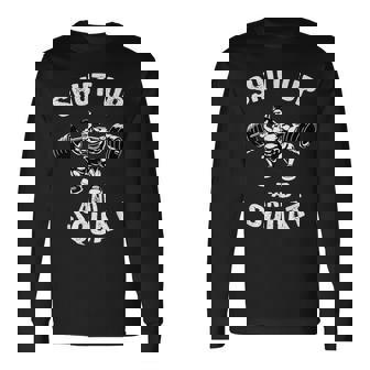 Shut Up Andquat スローガン ボディビルダー ベンチプレス 長袖Tシャツ - Kawaiitshirt