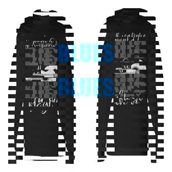 Si No Puedes Encontrar El Blues Los Blues Te Encuentran Camiseta de manga larga - Regaloses