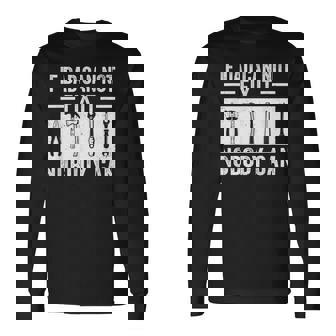 Si Papá No Puede Arreglarlo Nadie Puede Padre Día Papá Familia Camiseta de manga larga - Regaloses