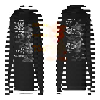Sorry Im Cranky Im Going Through My Terrible 70S Now Long Sleeve T-Shirt - Thegiftio