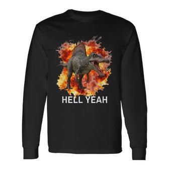Spinosaurus Hell Yeah Dinosaur With Fire And Flames Long Sleeve T-Shirt - Thegiftio UK