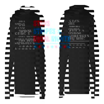 Stars Stripes And Equal Rights 4Th Of July Feminist Long Sleeve T-Shirt - Monsterry