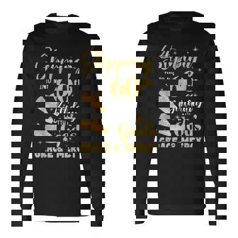 Stepping Into My 60Th Birthday With Gods Grace And Mercy Long Sleeve T-Shirt - Thegiftio