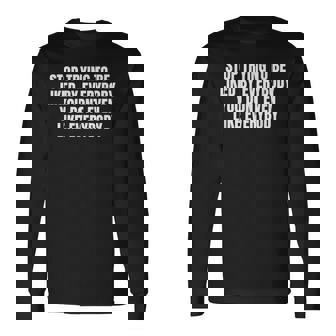 Stop Trying To Be Liked By Everybody 長袖Tシャツ - Kawaiitshirt