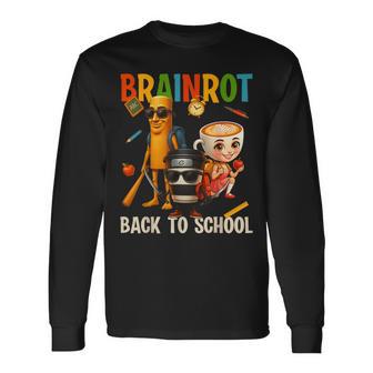 Students Brainrot Wear Backpack Back To School Meme Long Sleeve T-Shirt - Thegiftio UK