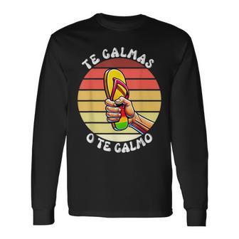 Te Calmas O Te Calmo Divertido Mexicano Mamá Humor Español Camiseta de manga larga - Regaloses