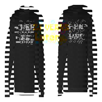 Twenty One 21 Years Later 21St Birthday Party Meme Long Sleeve T-Shirt - Thegiftio UK
