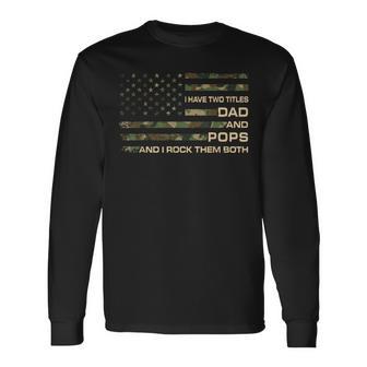 I Have Two Titles Dad And Pops Father's Day Grandpa Pops Long Sleeve T-Shirt - Thegiftio UK