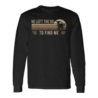 Vintage For Christians Adult He Left The 99 To Find Me Long Sleeve T-Shirt - Thegiftio UK